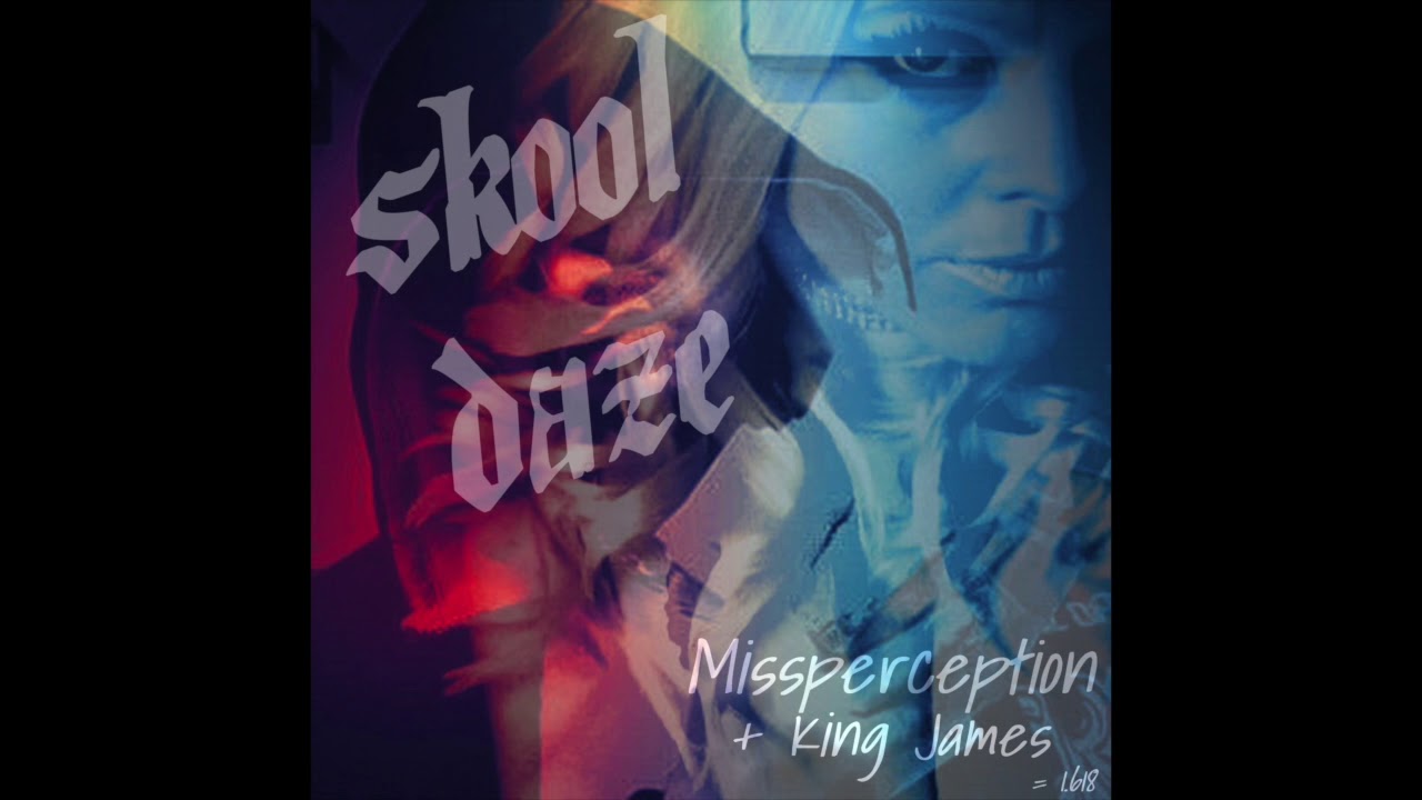 Skool Daze  - Missperception ft King James