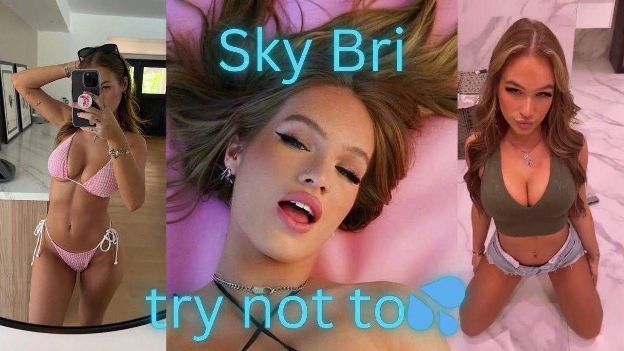 Sky Bri try not to💦 (impossible)🔞