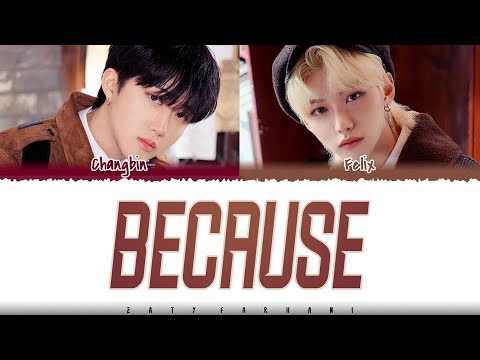 [SKZ RECORD] CHANGBIN, FELIX - 'Because' (좋으니까) Lyrics [Color Coded_Han_Rom_Eng]