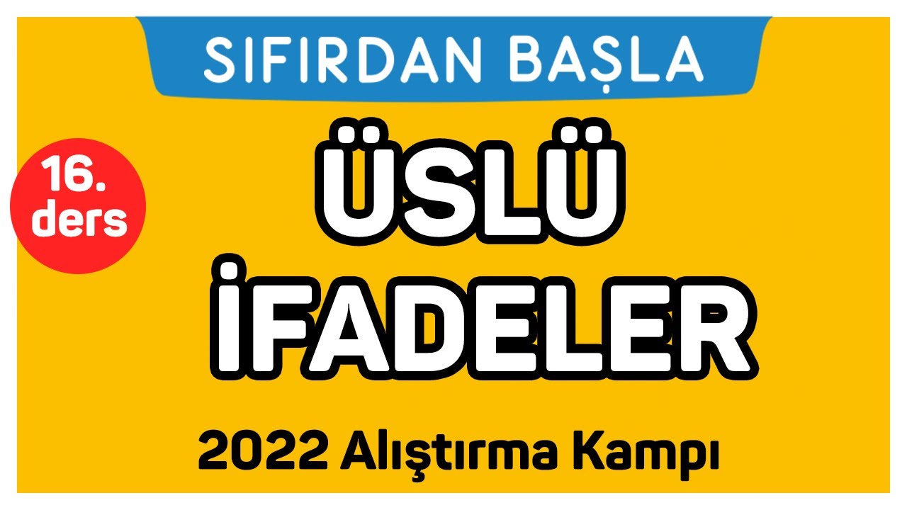 ÜSLÜ İFADELER | Alıştırma kampı 16. Ders | Sıfırdan Başla Temelini Geliştir (16/18)