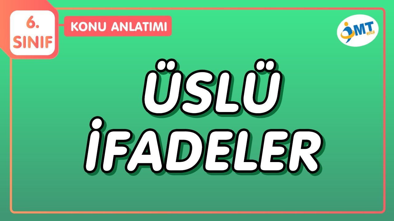 ÜSLÜ İFADELER Konu Anlatımı | 6.Sınıf Matematik