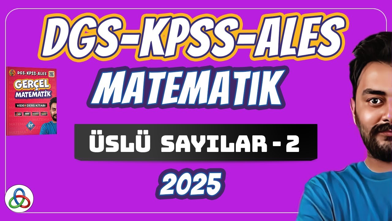 ÜSLÜ SAYILAR | 2. Video | DGS-KPSS-ALES Matematik | 2025 |
