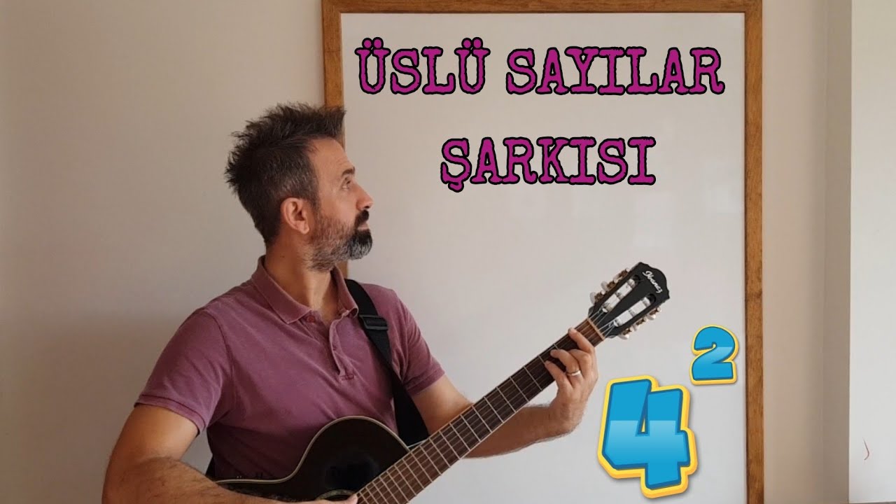 ÜSLÜ SAYILAR ŞARKISI 5,6,7,8.SINIF