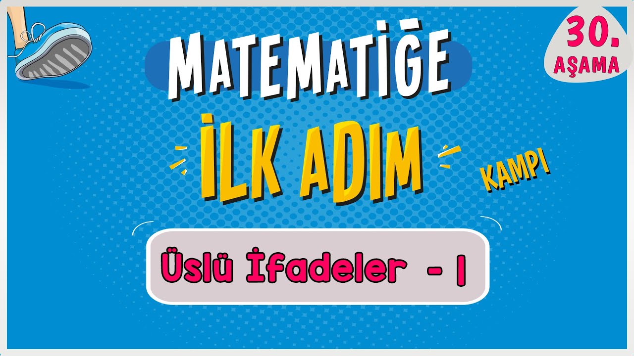 Üslü Sayılar 1 |  MATEMATİĞE İLK ADIM KAMPI | 30.Aşama | #ilkadım | Rehber Matematik