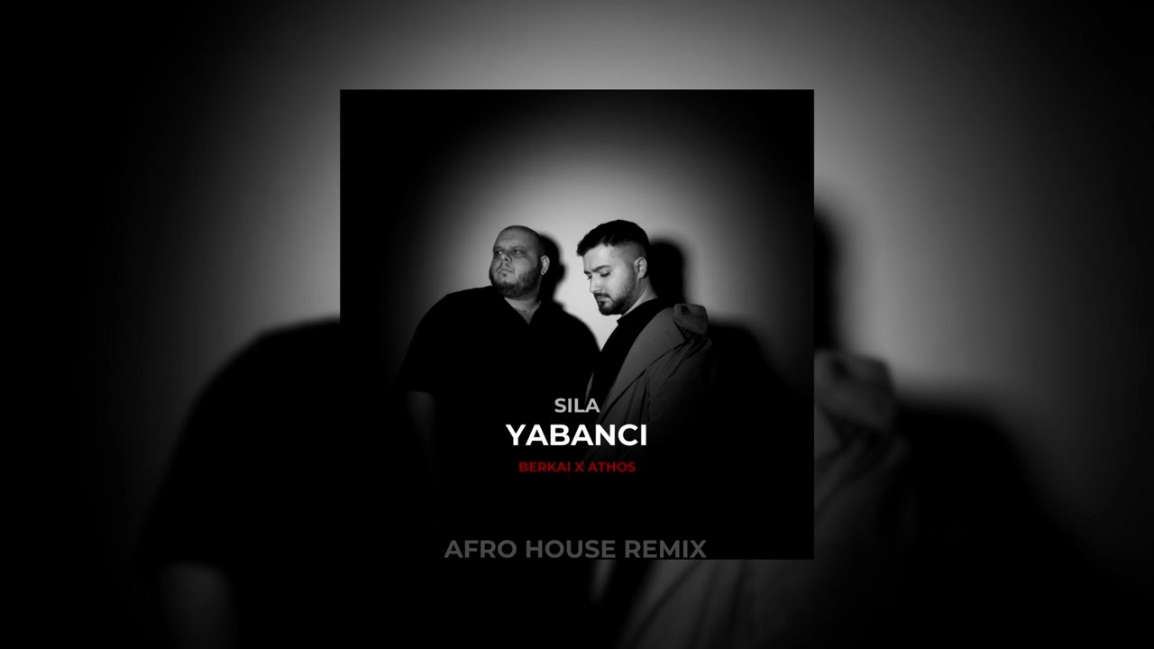 Sıla - Yabancı (Berkai x ATHOS Afro House Remix)