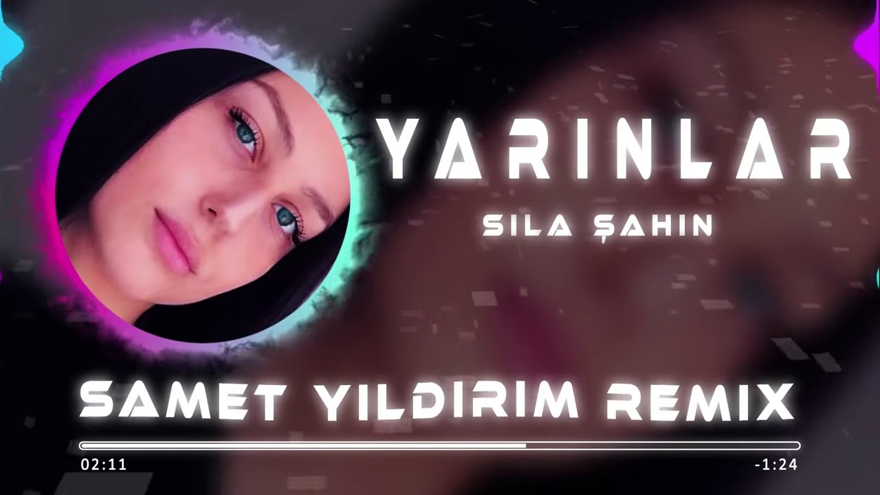 Sıla Şahin   Yarınlar  Samet Yıldırım Remix