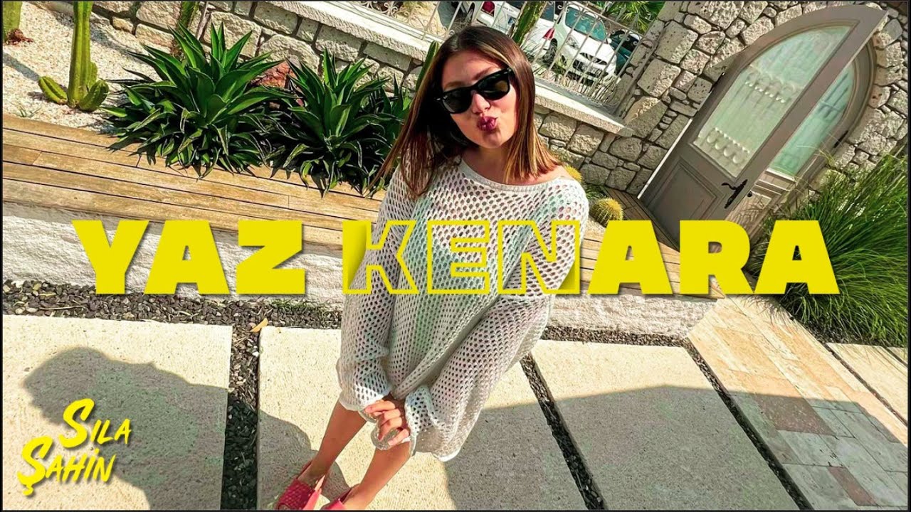 Sıla Şahin - Yaz Kenara