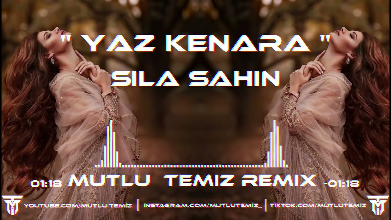 Sıla Şahin - Yaz Kenara (Mutlu Temiz Remix) | Yaz Yaz Bi kenara Yaz Sen.