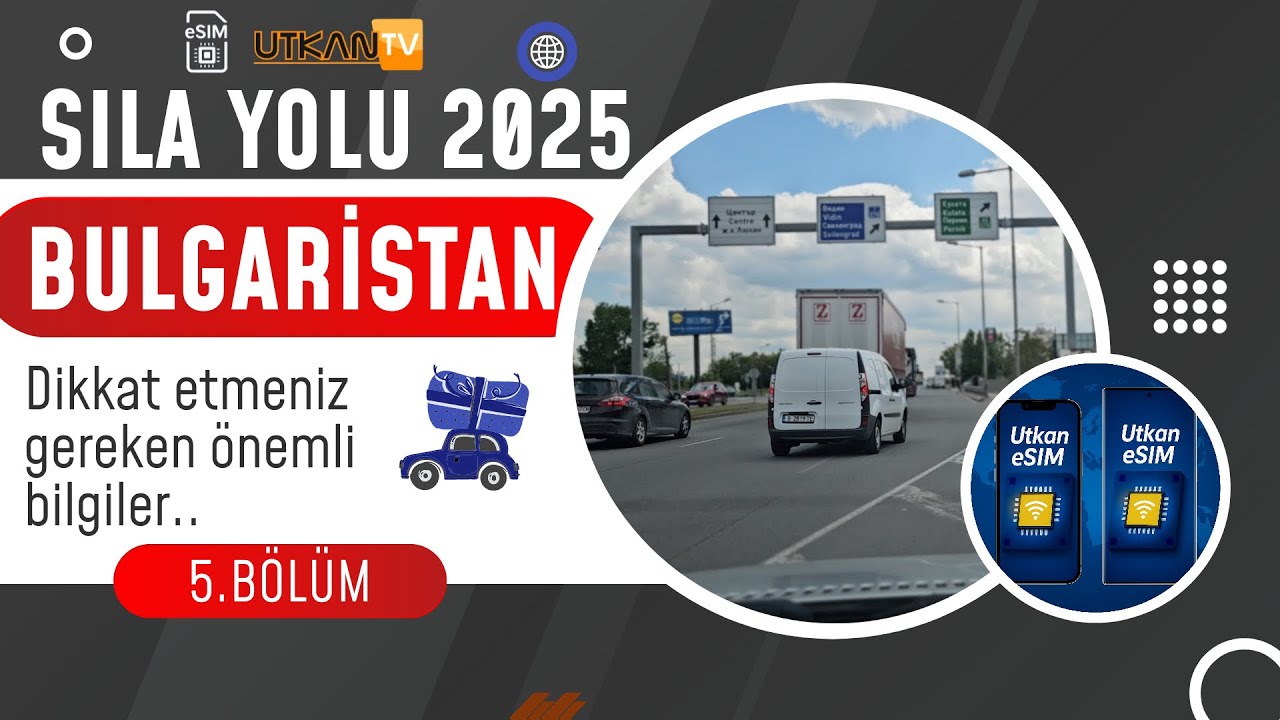 Sıla Yolu 2025 | 5.Bölüm Bulgaristan | Utkan eSIM | Utkan Tv Türkiye Yolu |  @utkantv
