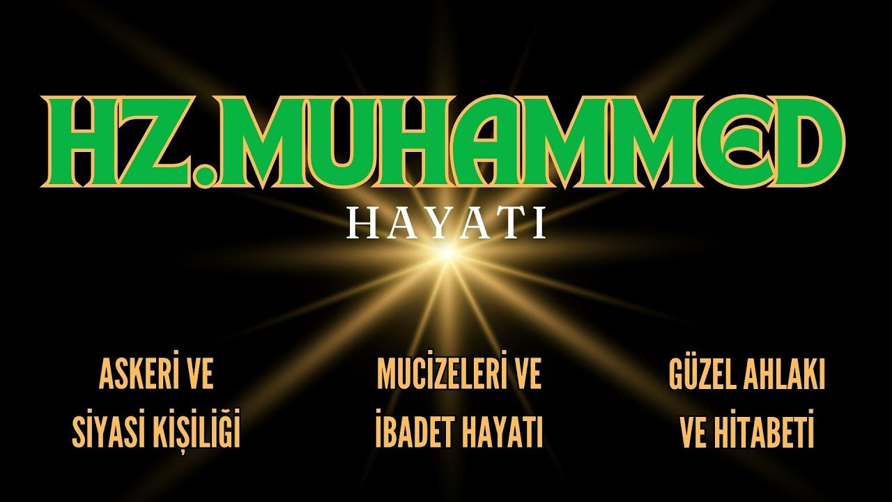 İslam Peygamberi HZ. MUHAMMED'in HAYATI (Askeri Kişiliği - Mucizeleri - Ahlakı - Konuşma Uslübu)