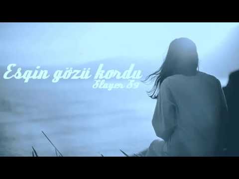 SLAYER S9 - *EşqiN GöZü KorDu*