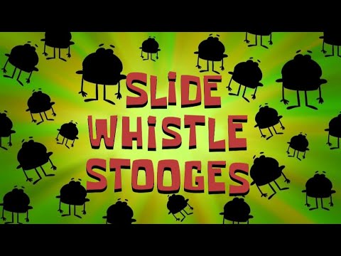 Slide Whistle Stooges In My Friend Patty - SpongeBob Music