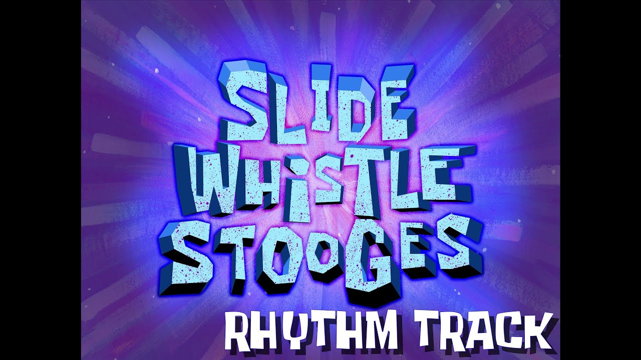 Slide Whistle Stooges [Rhythm Track] - SpongeBob Soundtrack