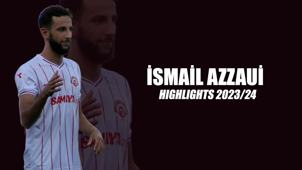 İsmail AZZAOUİ | highlights • 2023/24
