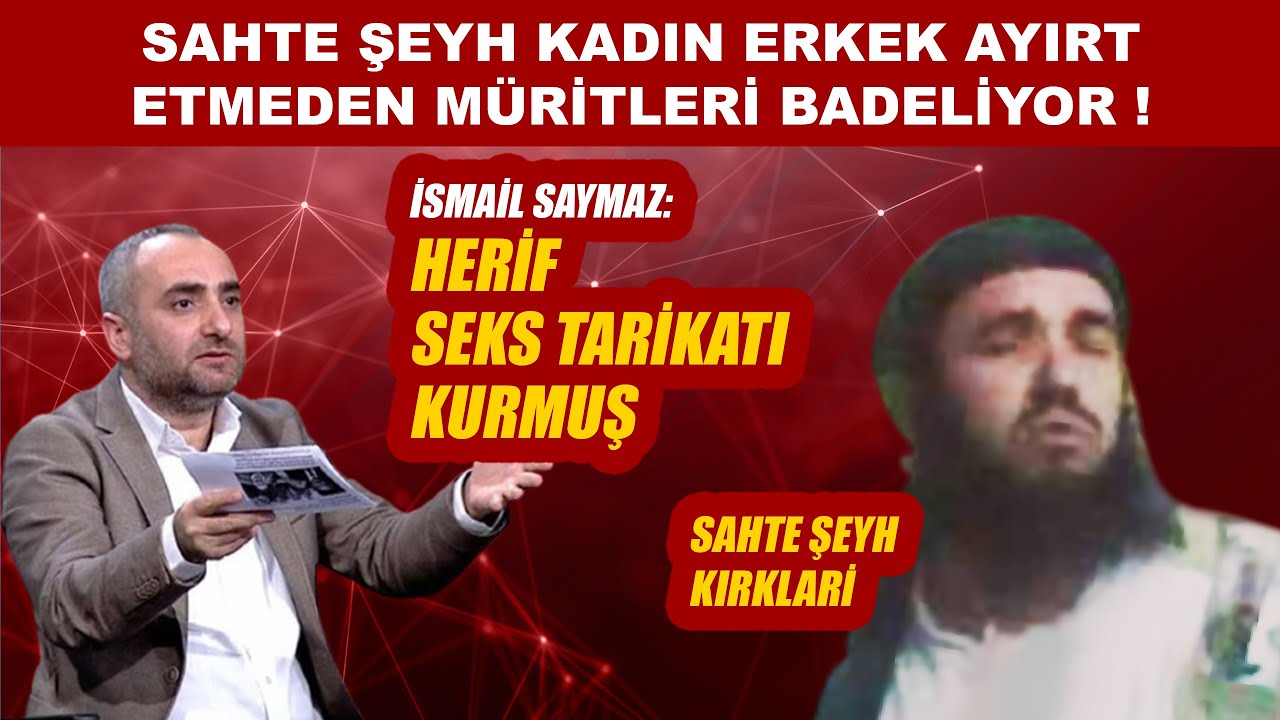 İsmail Saymaz : Sahte Şeyhi müritleri sır odasında badeliyor