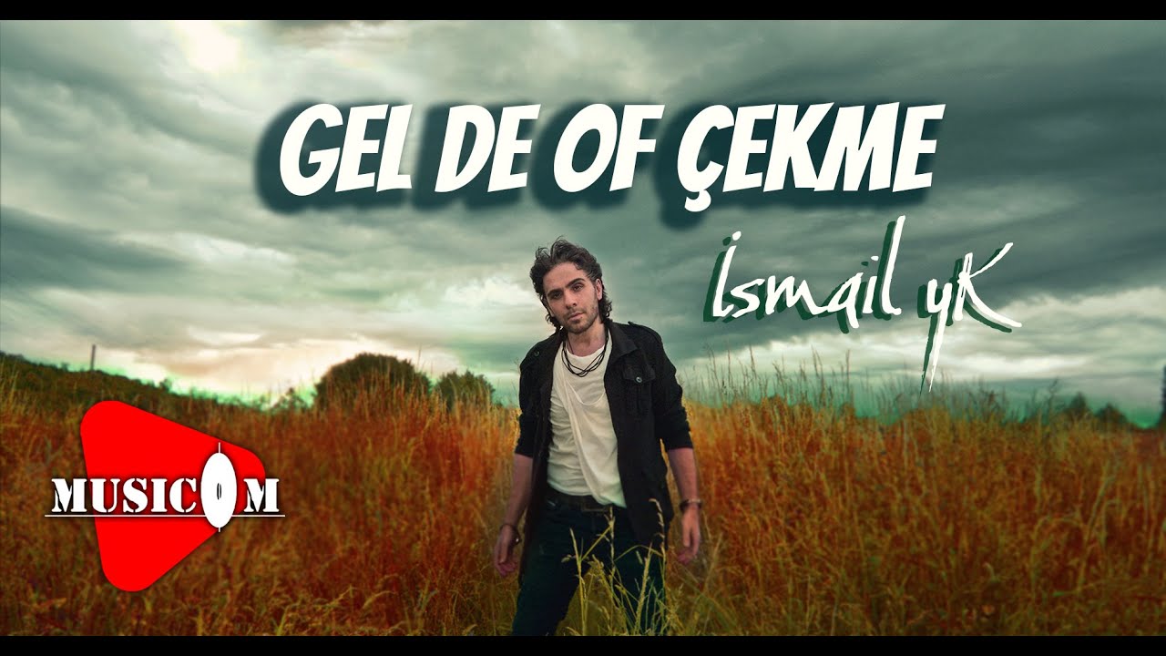 İsmail YK - Gel De Of Çekme