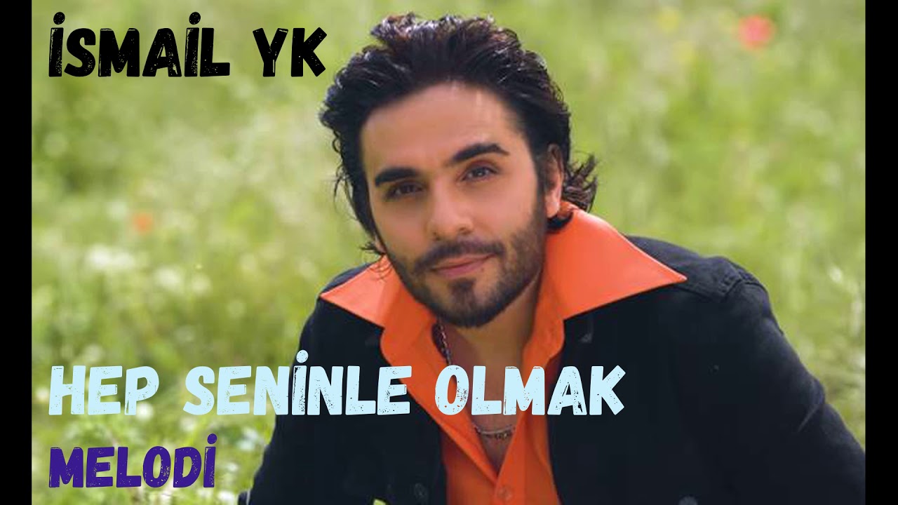 İsmail YK - Hep Seninle Olmak Melodi Fon Müzigi