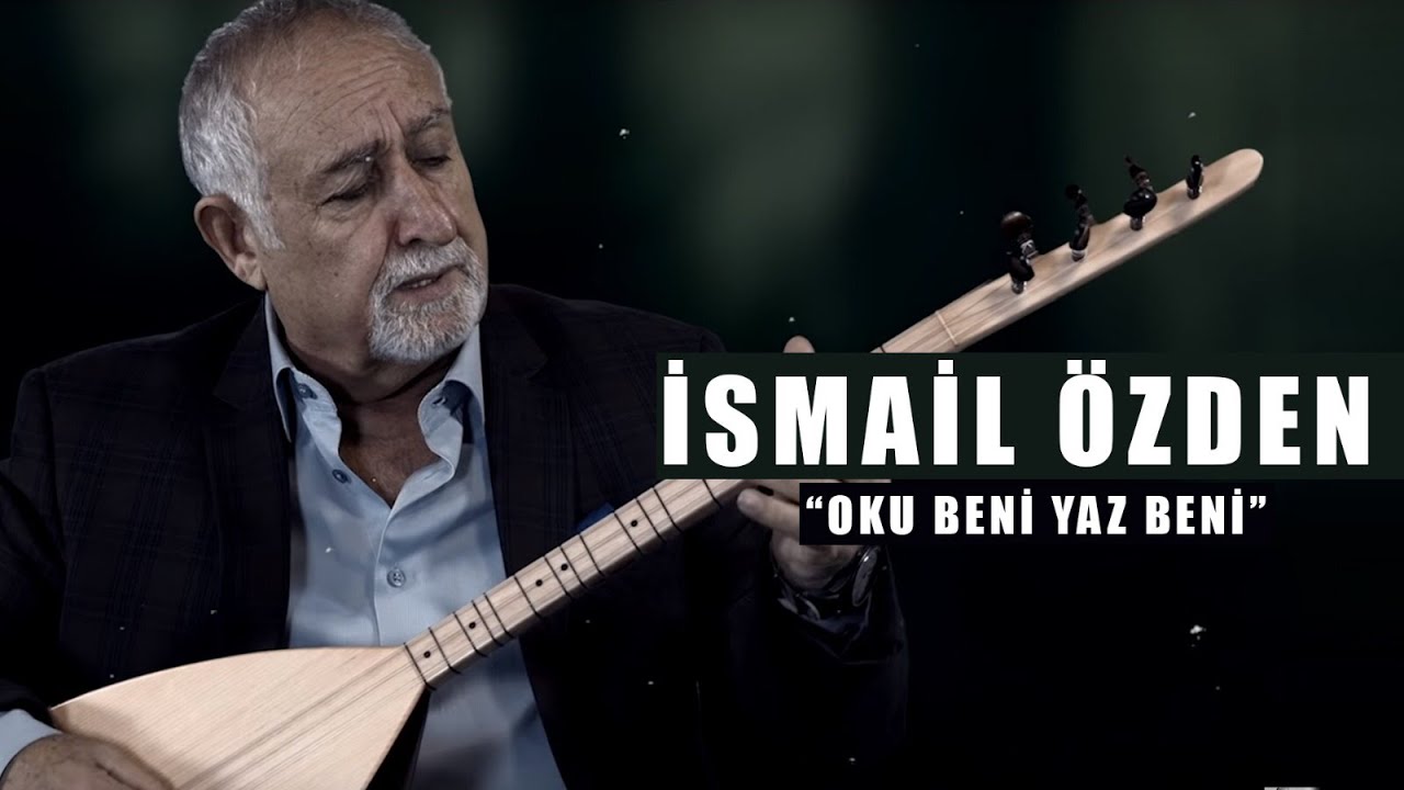 İSMAİL ÖZDEN - OKU BENİ YAZ BENİ - (Payidar / 2019 Official Video)