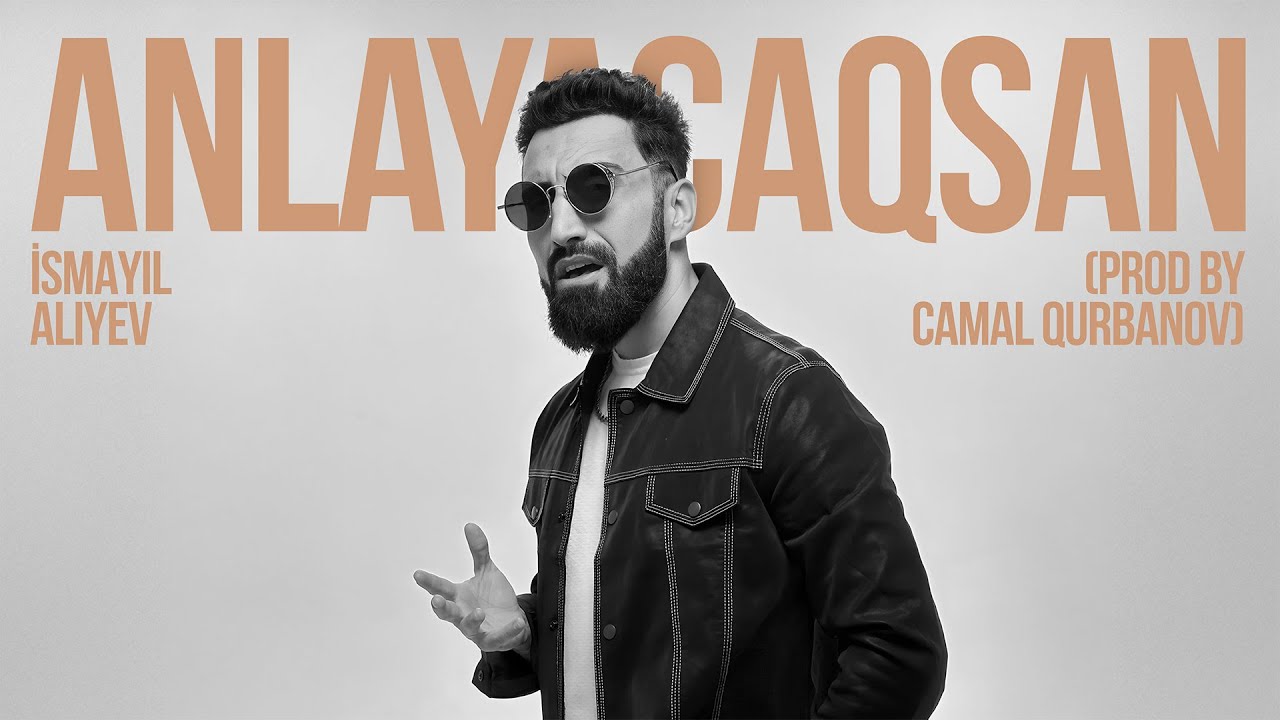 İsmayıl Aliyev — Anlayacaqsan (Prod. by Camal Qurbanov)
