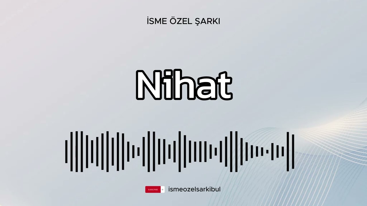 İsme Özel Şarkı . NİHAT