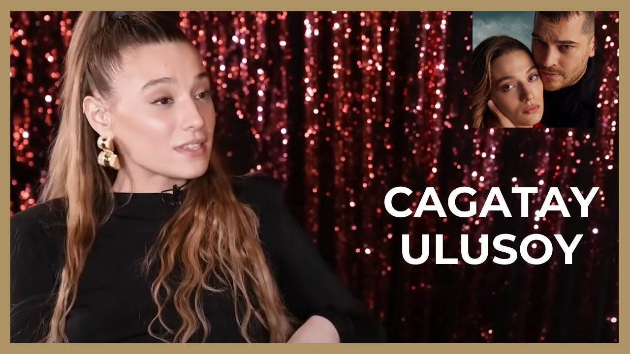 Sümeyye Aydogan on Cagatay Ulusoy ❖ English 2024