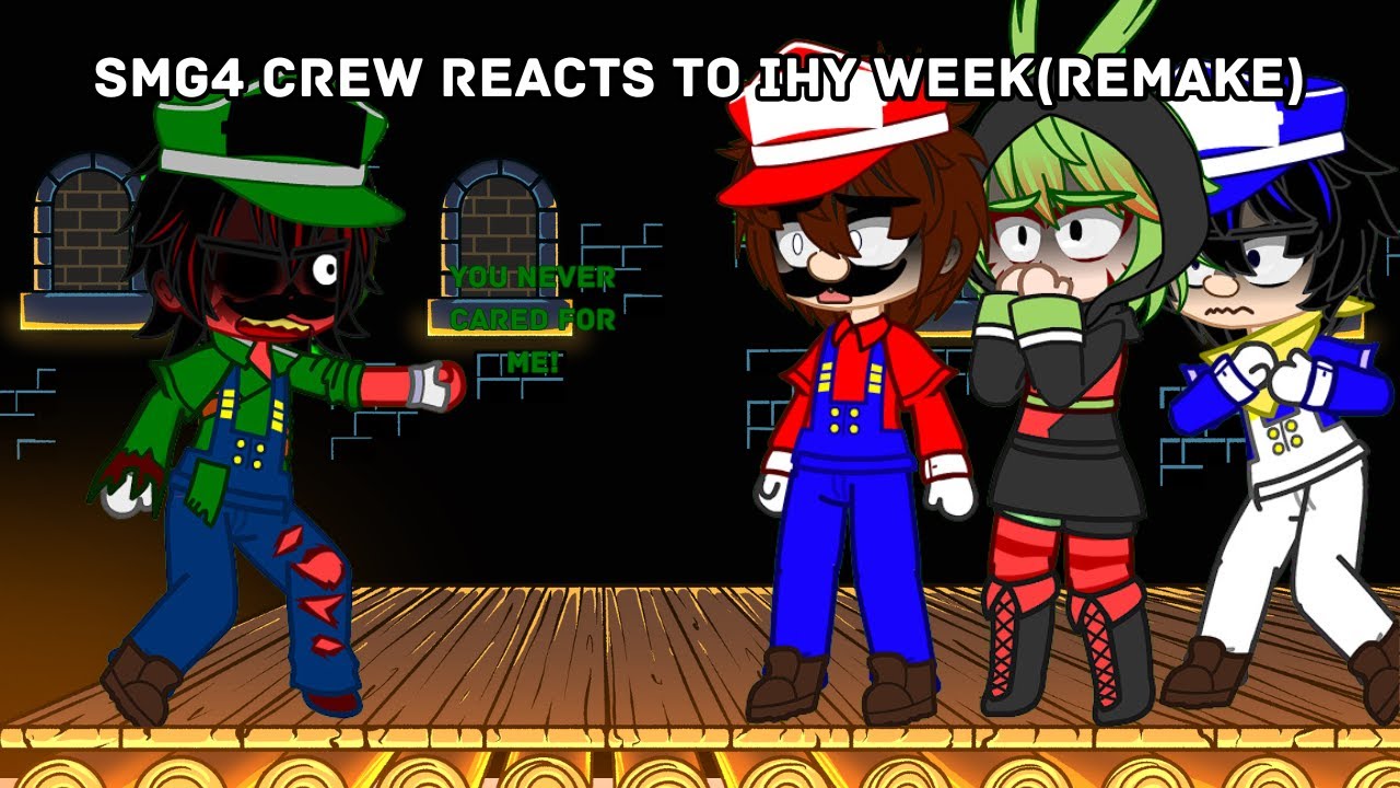 Smg4 crew React to IHY week(remake, Epilepsy, Mario madness v2)