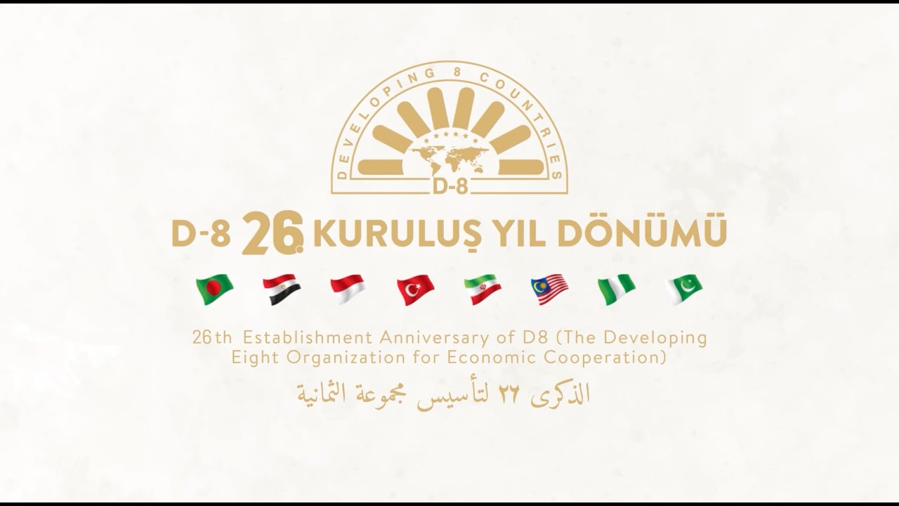 Sömürü ve zulme karşı bir olan D-8’in 26. kuruluş yıl dönümünü kutlu olsun.