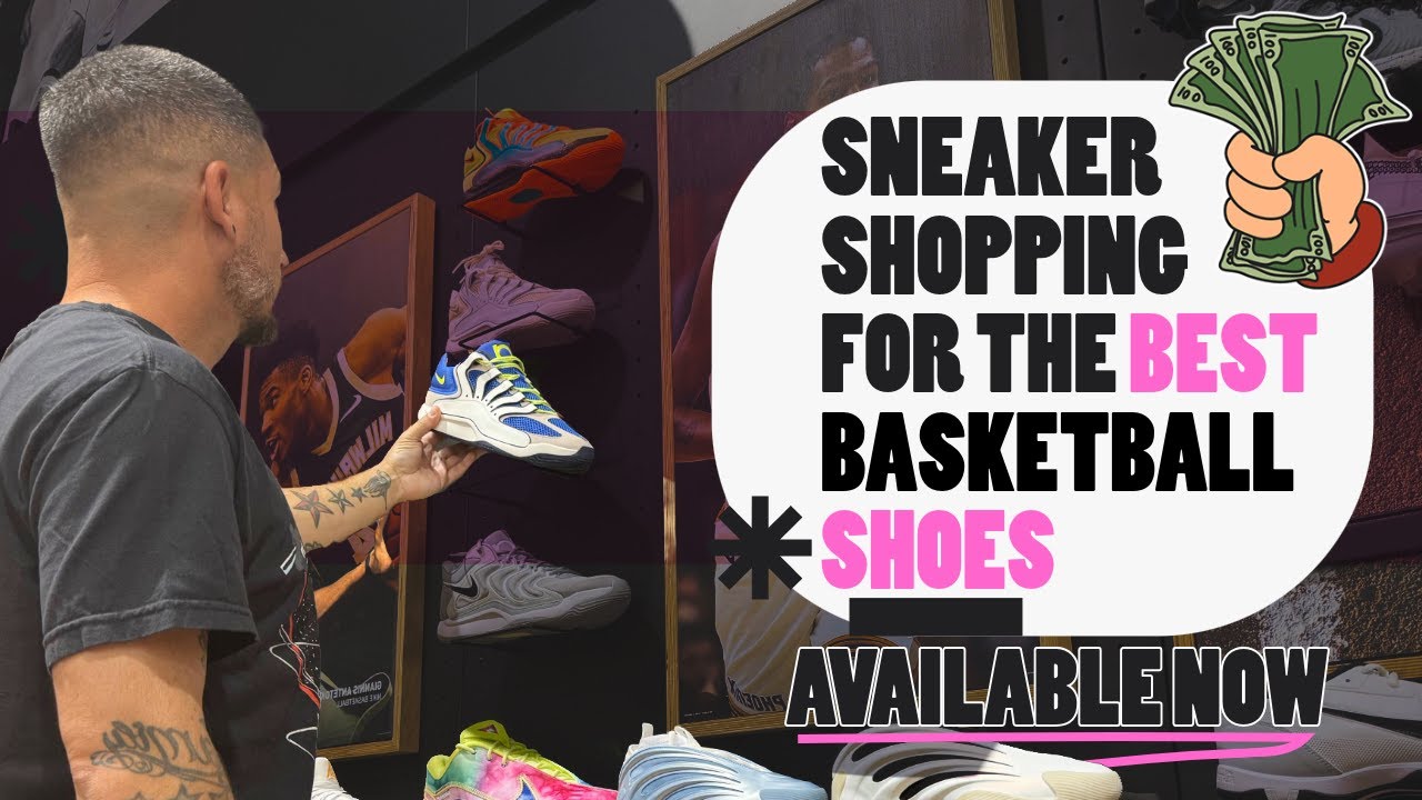 Sneaker Shopping for the Best Basketball Shoe Available Now