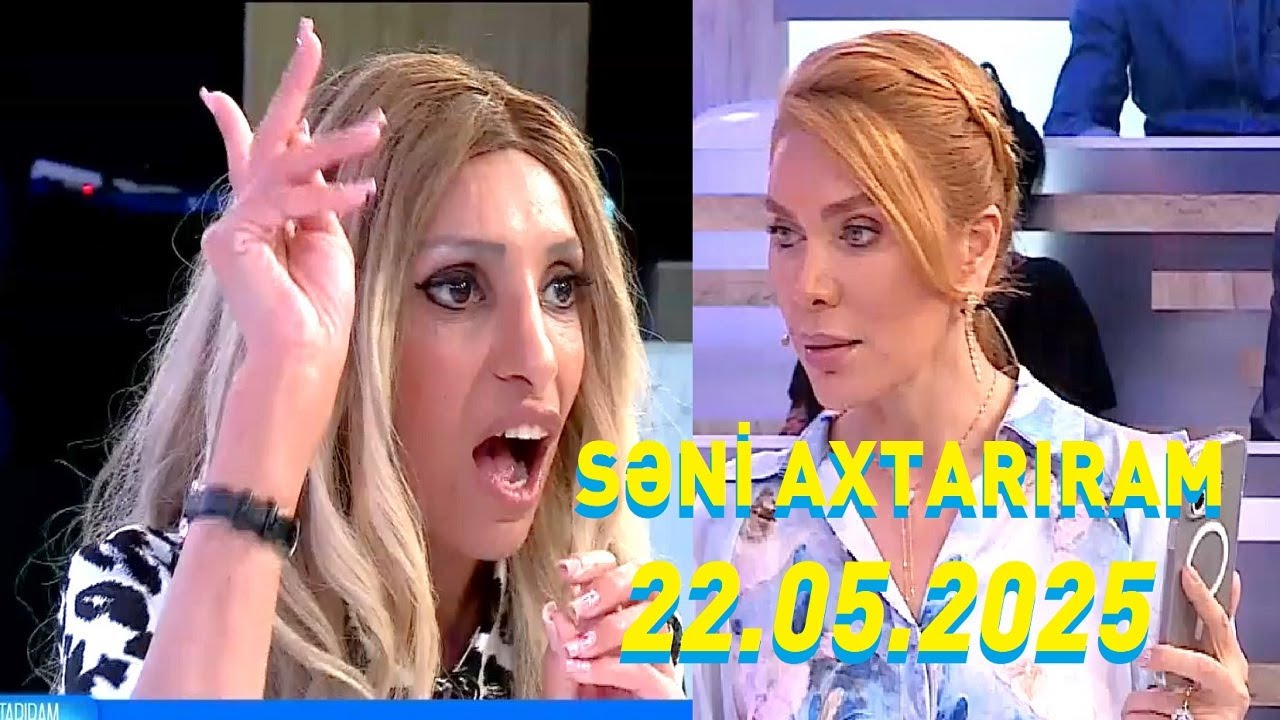 Səni axtarıram 22.05.2025 Tam veriliş / Seni axtariram 22.05.2025