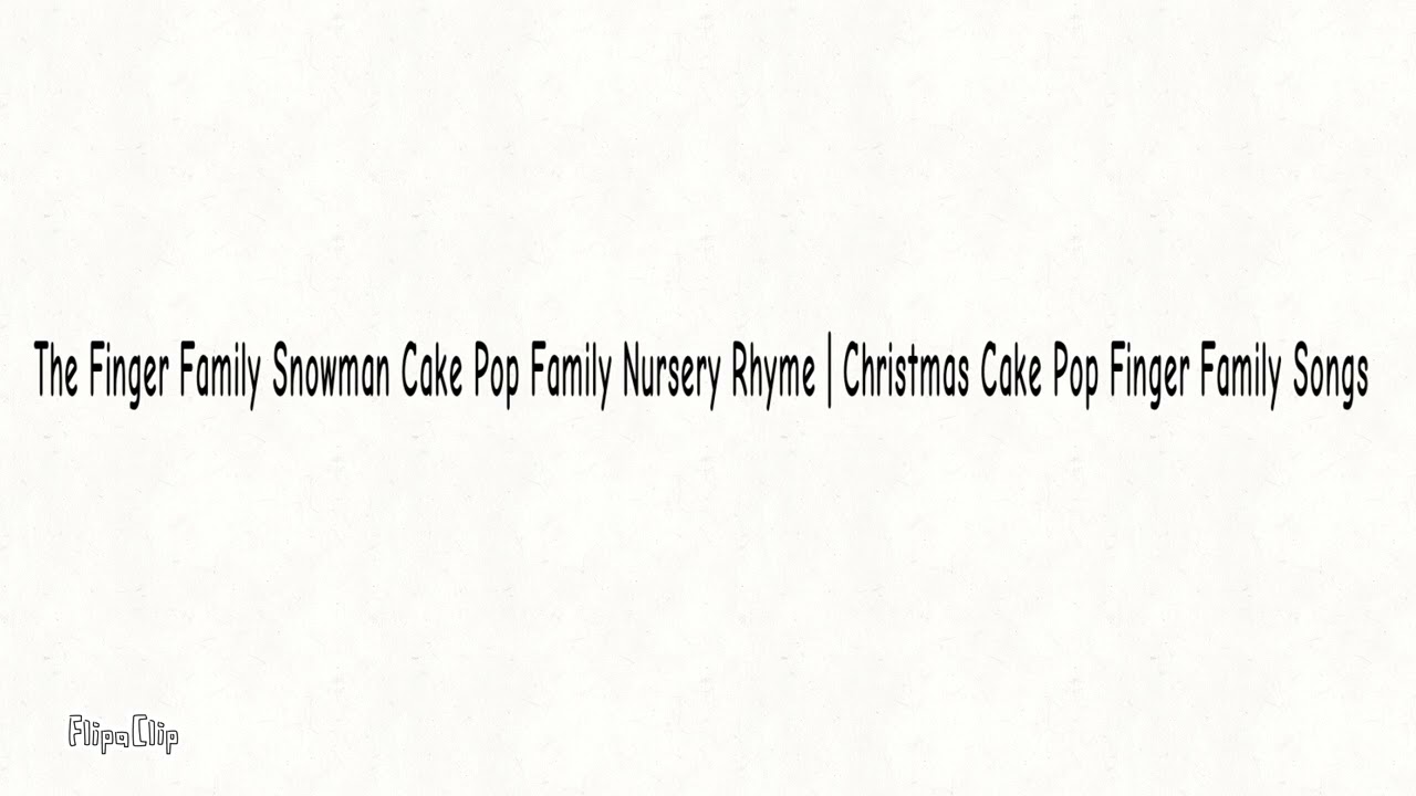 Snowman Cake Pop/Lolly Cake/Gâteau Pop Finger Family (Title only reupload)