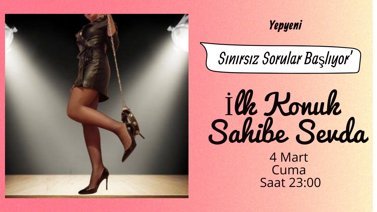Sınırsız Sorular İlk Konuk Sahibe Sevda