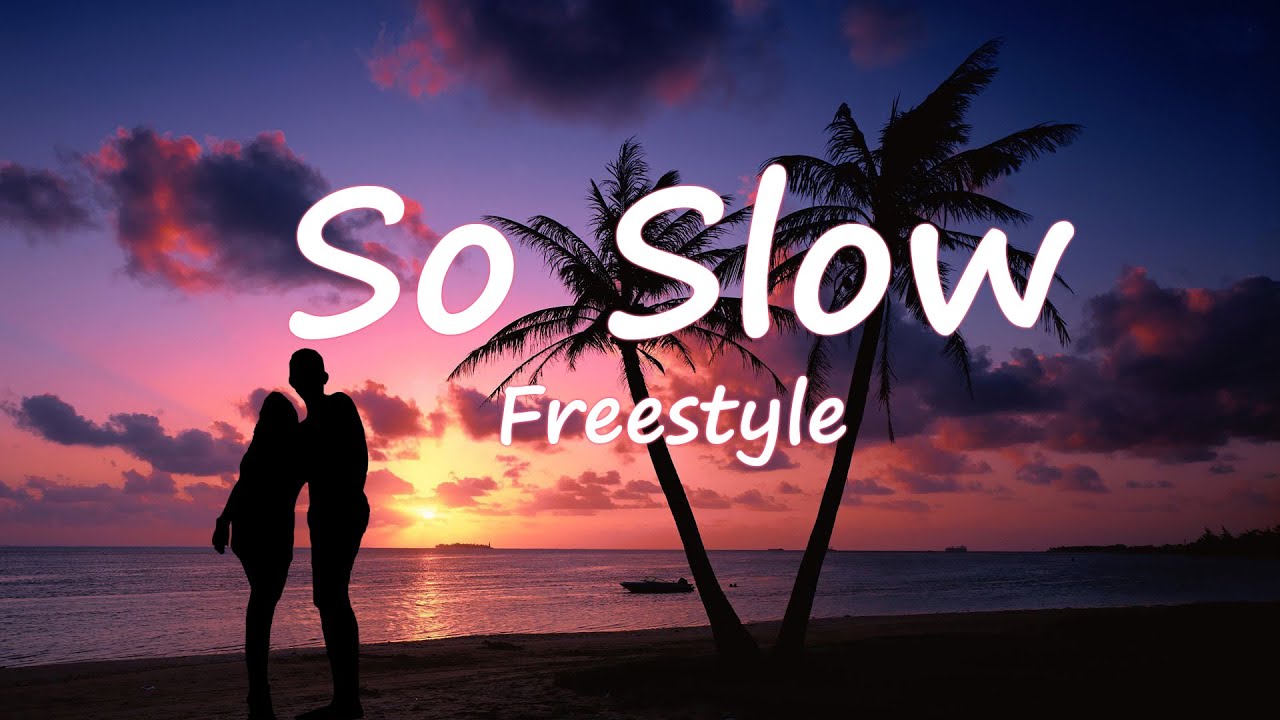 So Slow - Freestyle (Lyrics)