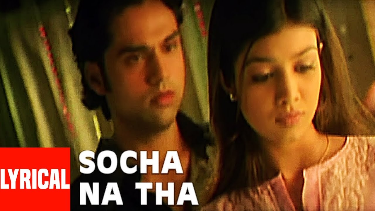 Socha Na Tha Title Track Lyrical Video Song | Irshad Kamil | Abhay Deol, Ayesha Takia