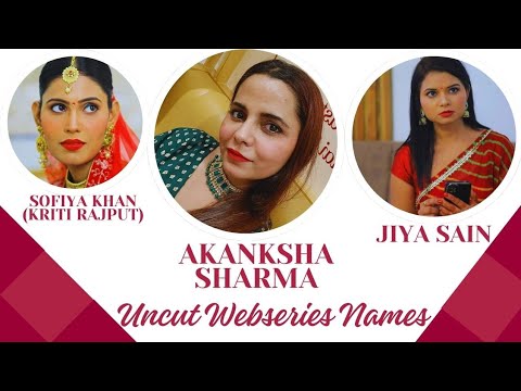 Sofiya Khan(Kriti Rajput)||Akanksha Sharma||Jiya Sain||Uncut Webseries Names||SR Clubz