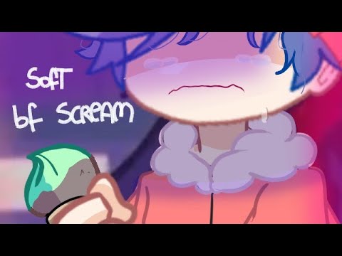 soft bf scream  | Emy! 💕 | Fnf Soft! mod