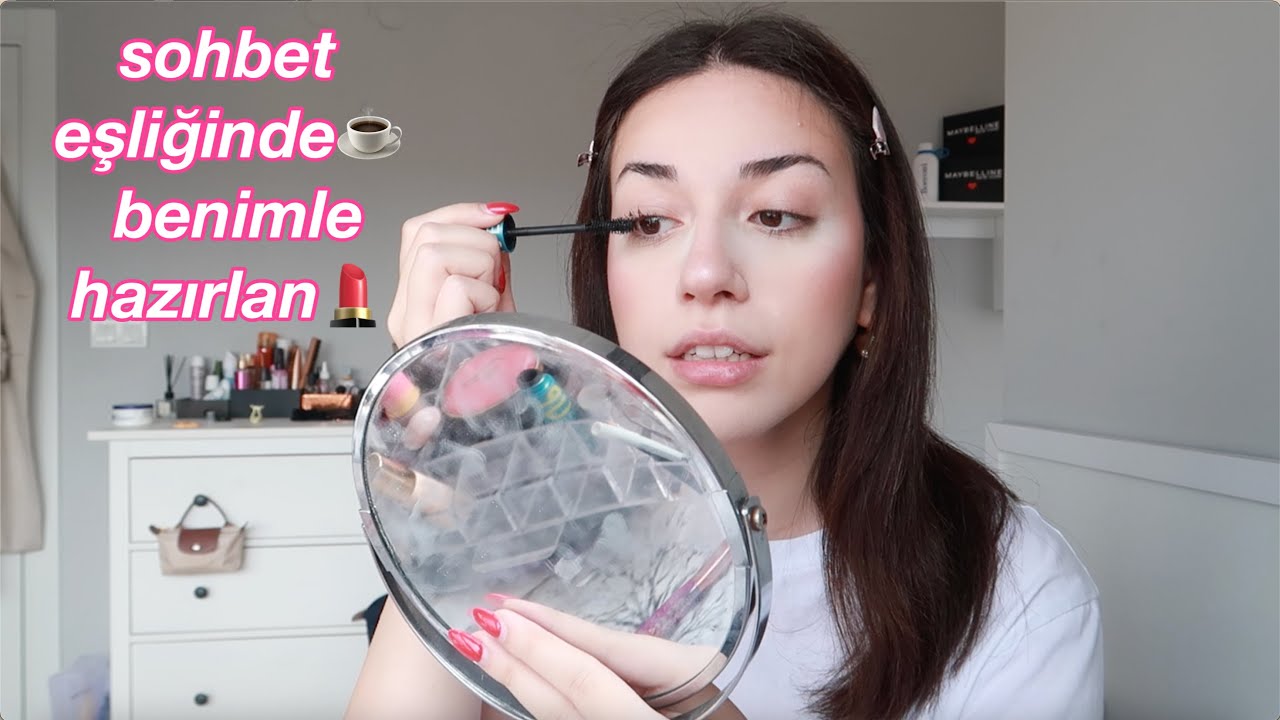 SOHBET EŞLİĞİNDE BENİMLE HAZIRLANIN !💄