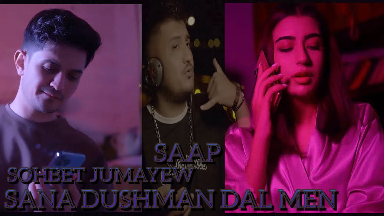 SOHBET JUMAYEV ft SAAP SANA DUSHMAN DAL MEN ( Official Video ) 2022