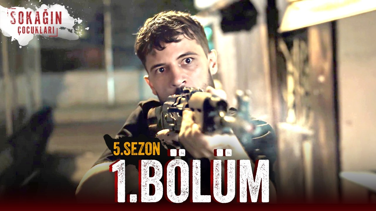Sokağın Çocukları | 5. Sezon 1. Bölüm