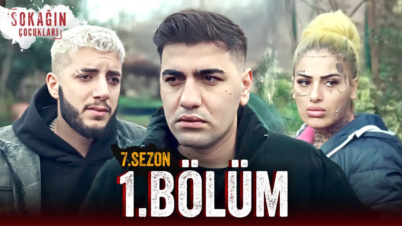 Sokağın Çocukları | 7. Sezon 1. Bölüm