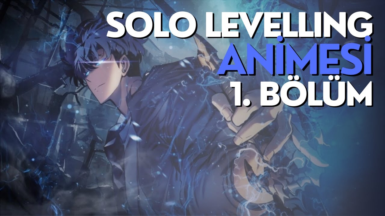 Solo Levelling 1. Bölüm ve Detaylar