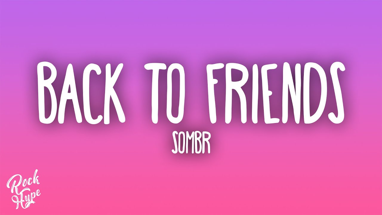 sombr - back to friends