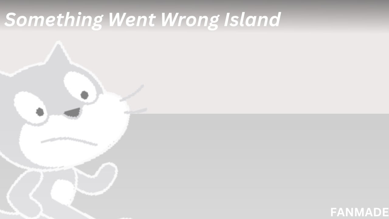 Something Went Wrong Island | Error 403 Scratch [Fanmade]