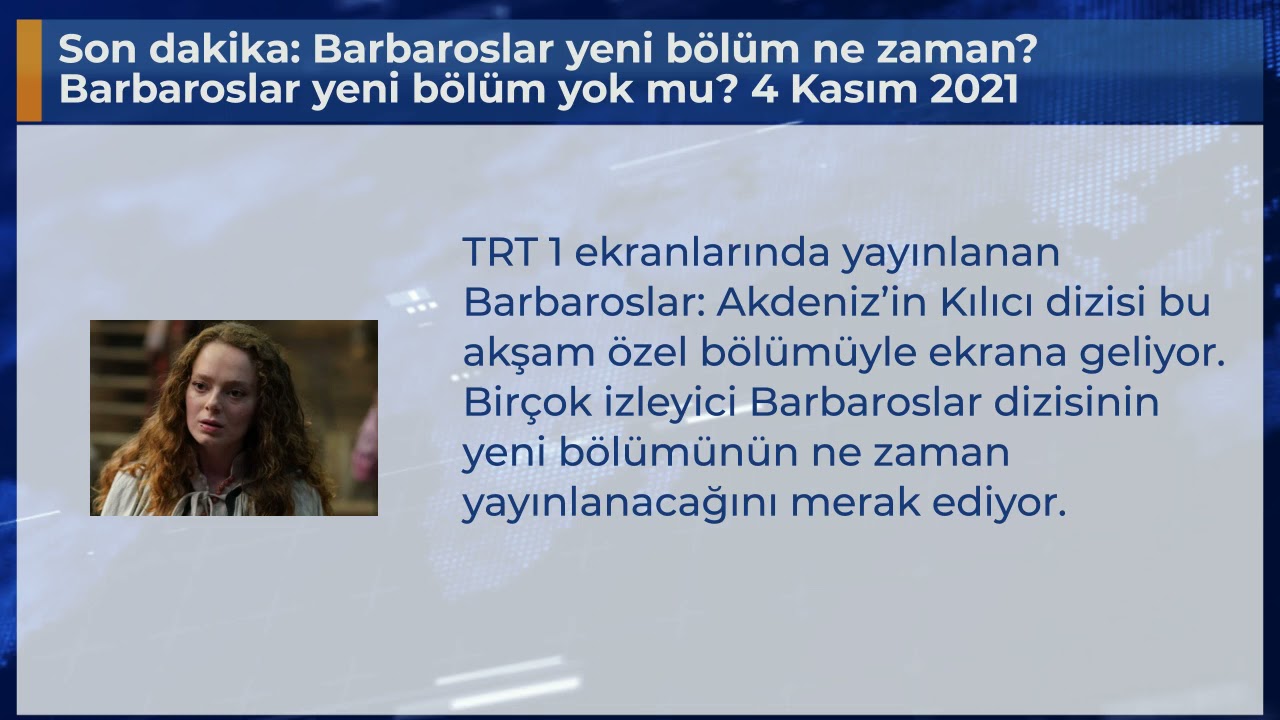 Son dakika: Barbaroslar yeni bölüm ne zaman? Barbaroslar yeni bölüm yok mu? 4 Kasım 2021 Barbarosla