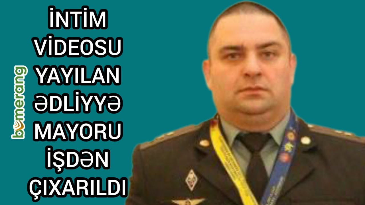 Son dəqiqə! İntim görüntüləri yayılan ədliyyə mayoru işdən çıxarıldı