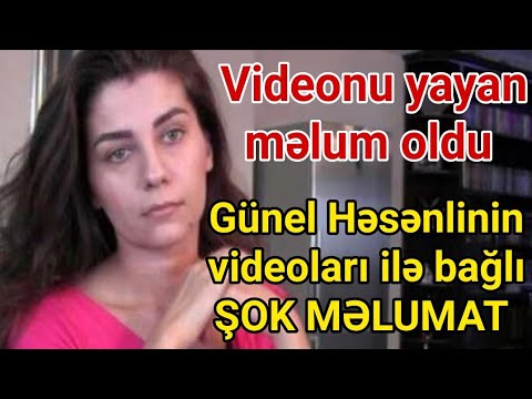 SON DƏQİQƏ! Günel Həsənlinin biabırçı videoları ilə bağlı YENİ MƏLUMAT - Videonu yayan...