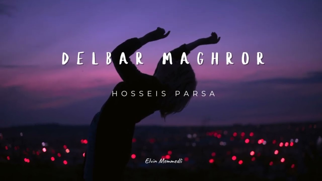 Son günler Tik -Tok da Trend olan Həmin  O İran mahnısı [ Delbar Maghror ] dast be daste man bede