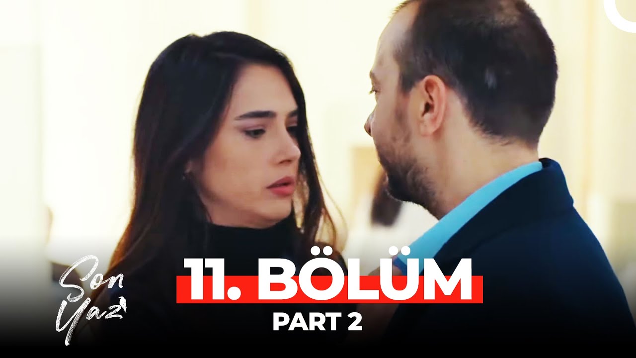 Son Yaz 11. Bölüm Part 2