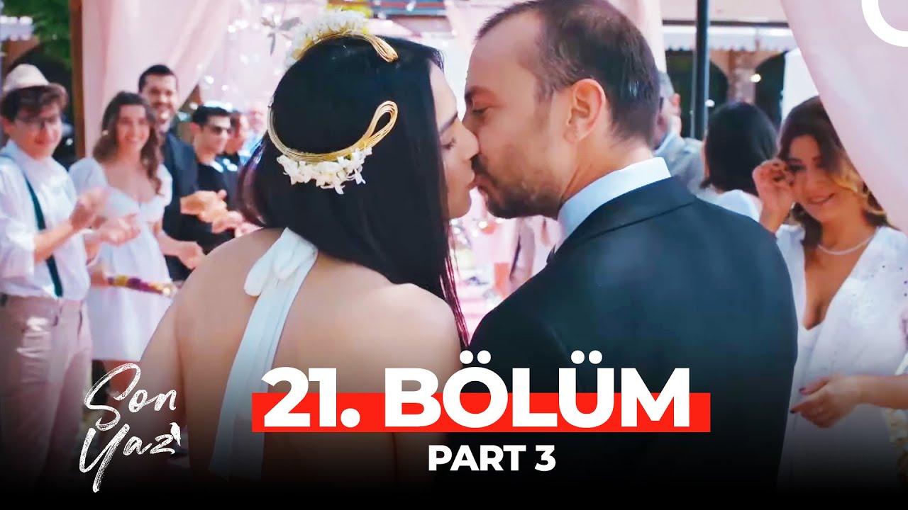 Son Yaz 21. Bölüm Part 3