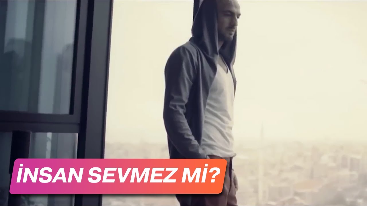 Soner Sarıkabadayı - İnsan Sevmez Mi? (Official Video)