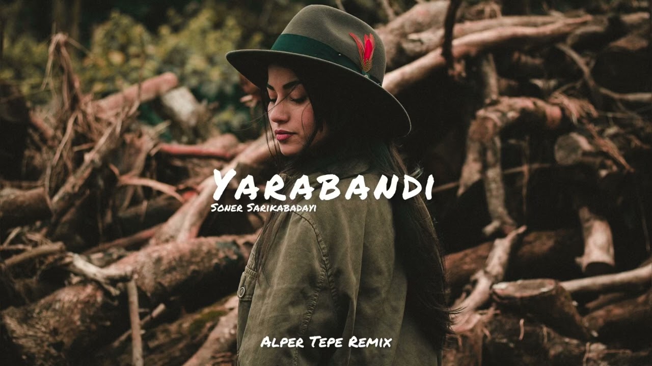 Soner Sarıkabadayı - Yarabandı (Alper Tepe Remix)